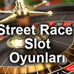 Street Racer Slot Oyunları Kazandırıyor